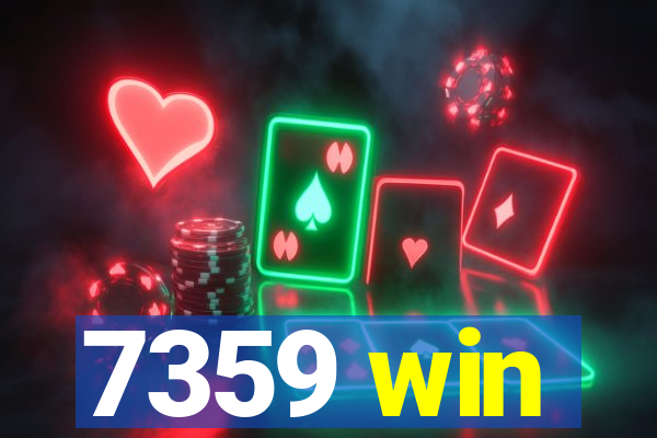 7359 win